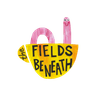 The Fields Beneath